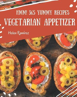 Book cover for Hmm! 365 Yummy Vegetarian Appetizer Recipes