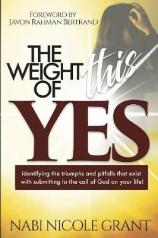 Cover of The Weight Of This Yes