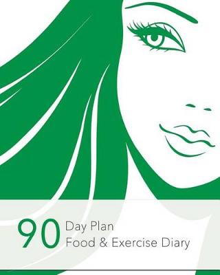 Book cover for 90 Day Plan, Food & Exercise Diary