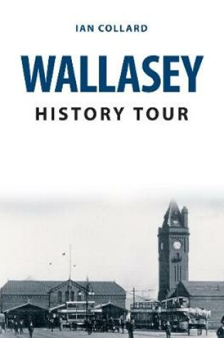 Cover of Wallasey History Tour