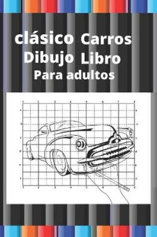 Cover of clásico carros Dibujo Libro para adultos