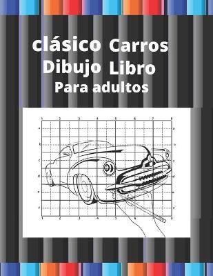 Book cover for clásico carros Dibujo Libro para adultos