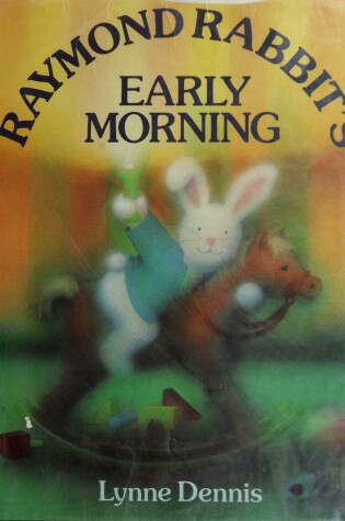 Cover of Raymond Rabbit's Early Morning