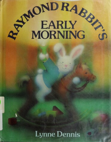 Book cover for Raymond Rabbit's Early Morning
