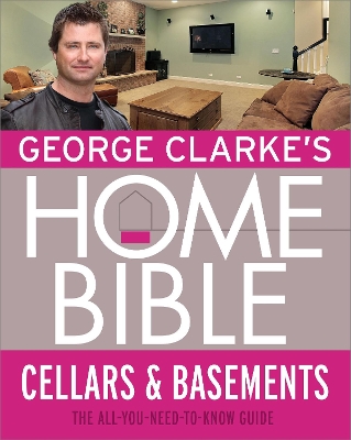 Book cover for George Clarke's Home Bible: Cellars and Basements