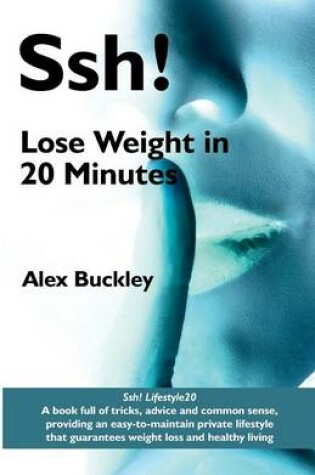 Cover of Ssh! Lose Weight in 20 Minutes