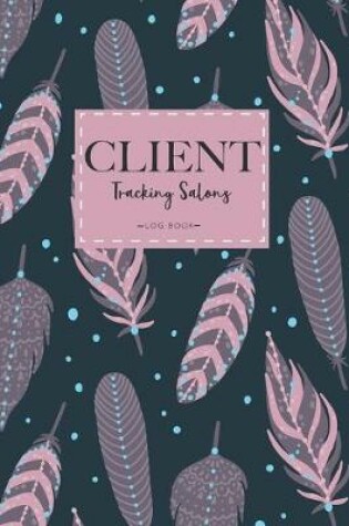 Cover of Salons Client Tracking Log Book