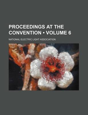 Book cover for Proceedings at the Convention (Volume 6)