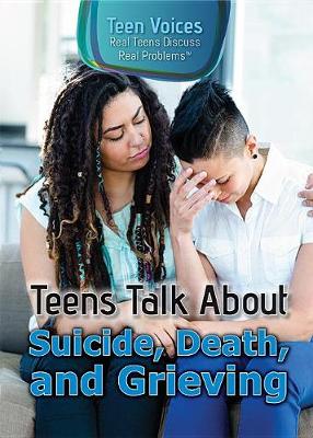 Book cover for Teens Talk about Suicide, Death, and Grieving