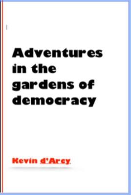 Book cover for Adventures in the gardens of democracy