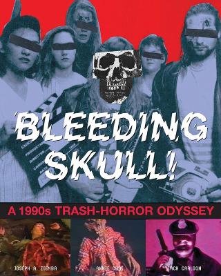 Book cover for Bleeding Skull!: A 1990s Trash-Horror Odyssey