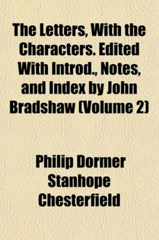 Cover of The Letters, with the Characters. Edited with Introd., Notes, and Index by John Bradshaw (Volume 2)