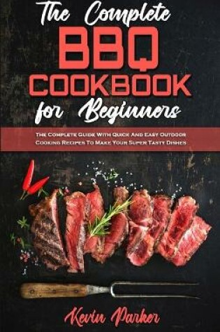 Cover of The Complete BBQ Cookbook For Beginners