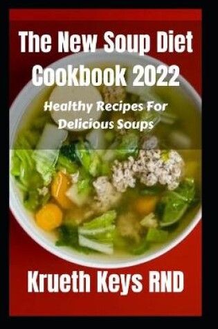 Cover of The New Soup Diet Cookbook 2022