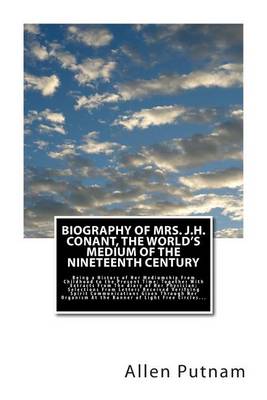 Book cover for Biography of Mrs. J.H. Conant, The World's Medium of the Nineteenth Century