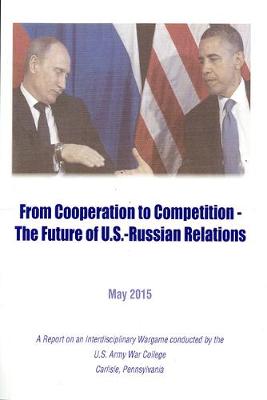 Cover of From Cooperation to Competition -- The Future of U.S. Russian Relations