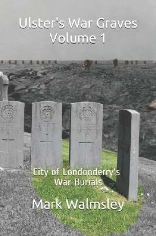 Cover of Ulster's War Graves Volume 1