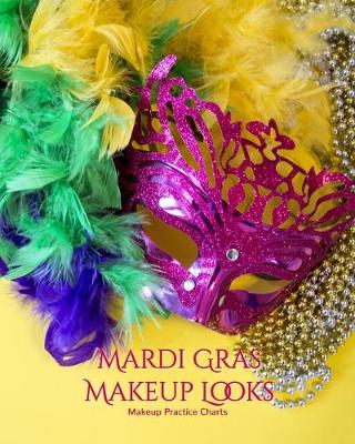 Book cover for My Mardi Gras Makeup Looks Practice Charts