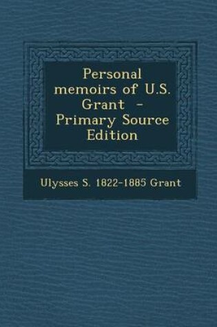 Cover of Personal Memoirs of U.S. Grant - Primary Source Edition