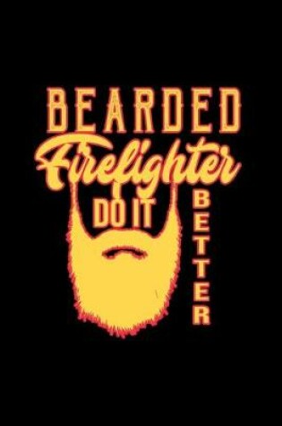 Cover of Bearded firefighter do it better