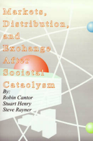 Cover of Markets, Distribution, and Exchange After Societal Cataclysm