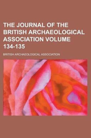 Cover of The Journal of the British Archaeological Association Volume 134-135