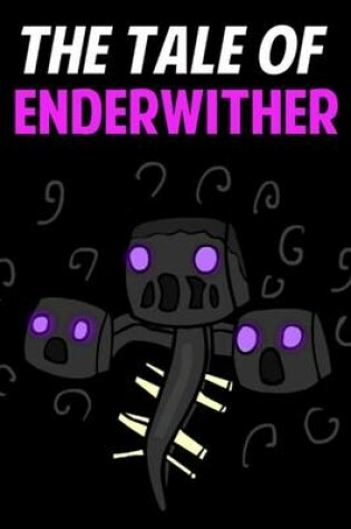 Cover of The Tale of Enderwither