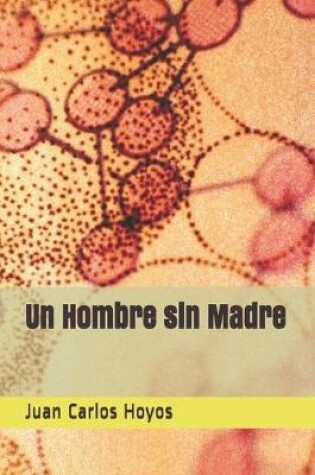 Cover of Un Hombre sin Madre