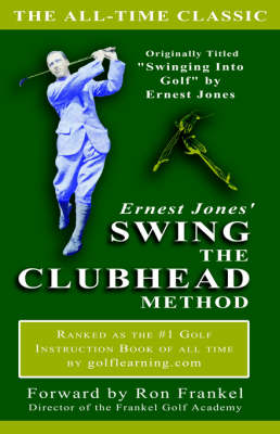 Book cover for Ernest Jones' Swing the Clubhead