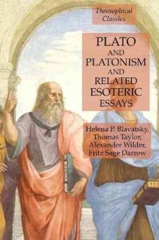 Cover of Plato and Platonism and Related Esoteric Essays