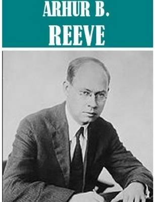 Book cover for Essential Arthur B. Reeve (13 Books)