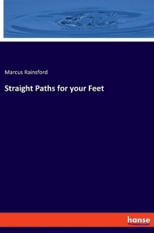 Cover of Straight Paths for your Feet