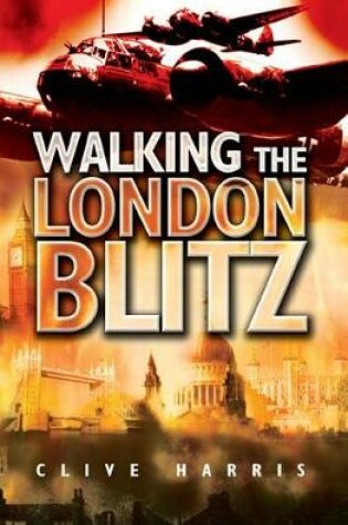 Cover of Walking the London Blitz