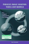 Book cover for Parallel Image Analysis: Tools And Models