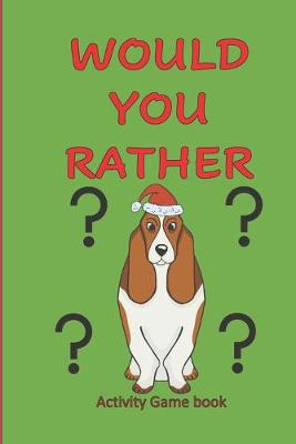 Book cover for Would You Rather Activity Game Book