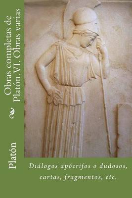 Cover of Obras Completas de Platon. VI. Obras Varias