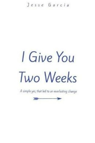 Cover of I Give You Two Weeks