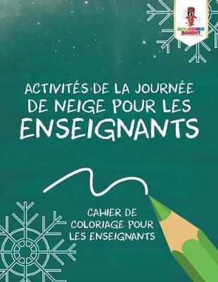 Book cover for Activites de la Journee de Neige pour les Enseignants