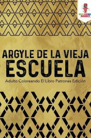 Cover of Argyle De La Vieja Escuela