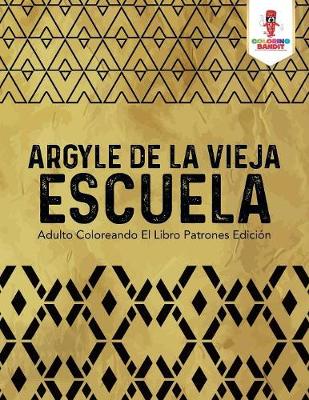 Book cover for Argyle De La Vieja Escuela