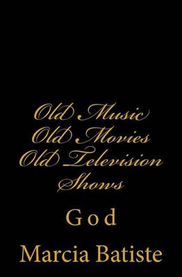 Book cover for Old Music Old Movies Old Television Shows