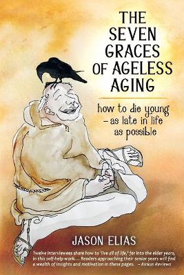 Book cover for The Seven Graces of Ageless Aging