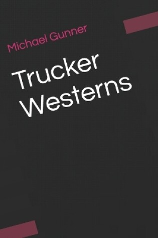 Cover of Trucker Westerns