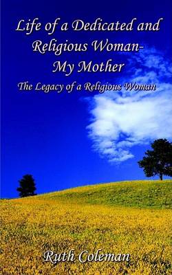 Book cover for Life of a Dedicated and Religious Woman-My Mother