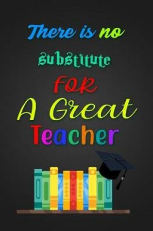 Cover of There is no substitute for A Great Teacher