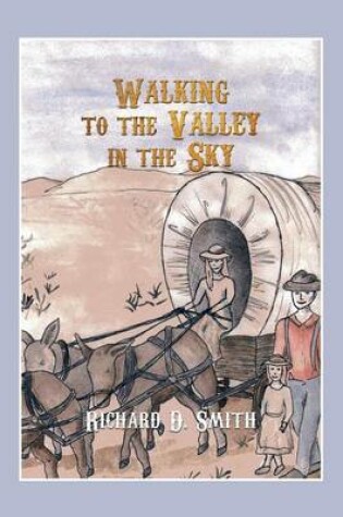 Cover of Walking to the Valley in the Sky