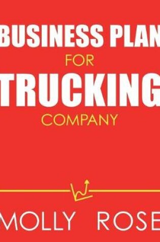 Cover of Business Plan For Trucking Company