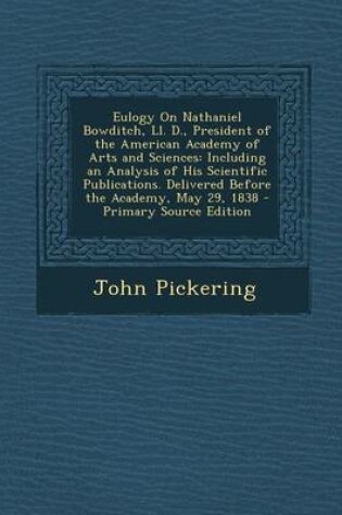 Cover of Eulogy on Nathaniel Bowditch, LL. D., President of the American Academy of Arts and Sciences