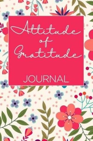 Cover of Attitude of Gratitude Journal