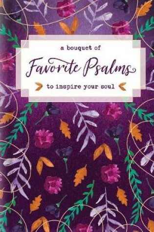 Cover of Bouquet of Favorite Psalms to Inspire Your Soul, A